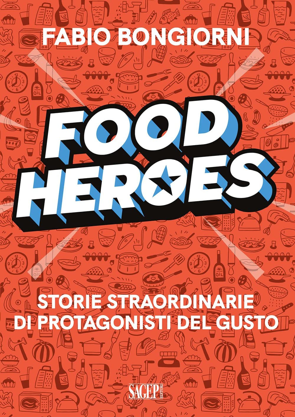 Progetti editoriali e media food heroes fabio bongiorni